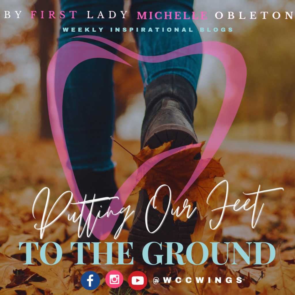 Putting Our Feet to The Ground By Michelle Obleton at WCChurch